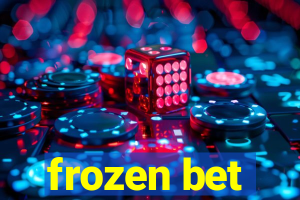 frozen bet